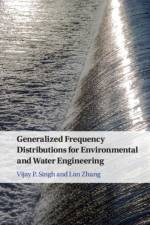 Generalized Frequency Distributions for Environmental and Water Engineering af M University) Singh