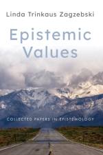 Epistemic Values af Linda Trinkaus (Kingfisher College Chair of the Philosophy of Religion and Ethics Zagzebski