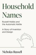 Household Names: Russell Hobbs and the Automatic Kettle - A Story of Innovation and Design af Nicholas Russell