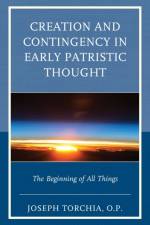 Creation and Contingency in Early Patristic Thought af OP Torchia