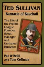 Ted Sullivan, Barnacle of Baseball af Pat O’Neill