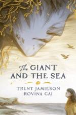 The Giant and the Sea af Trent Jamieson