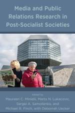 Media and Public Relations Research in Post-Socialist Societies