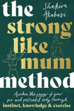 The Strong Like Mum Method af Shakira Akabusi