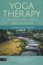 Yoga Therapy Foundations, Tools, and Practice