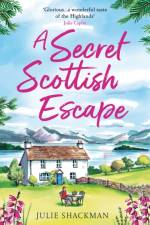 A Secret Scottish Escape af Julie Shackman