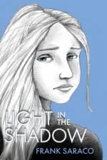 Light in the Shadow af Frank Saraco