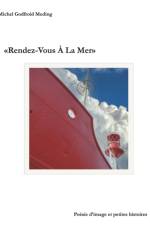Rendez-Vous A La Mer af Michel Godfroid Meding