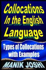 Collocations in the English Language af Manik Joshi