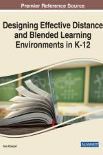 Designing Effective Distance and Blended Learning Environments in K-12