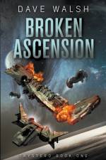 Broken Ascension af Dave Walsh