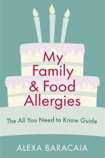 My Family and Food Allergies - The All You Need to Know Guide af Alexa Baracaia