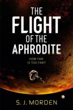 The Flight of the Aphrodite af S J Morden
