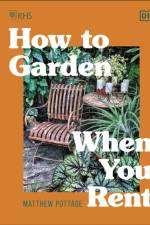 RHS How to Garden When You Rent af Matthew Pottage