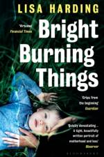 Bright Burning Things