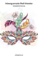 Masquerade Ball Masks Coloring Book for Grown-Ups 1 af Nick Snels
