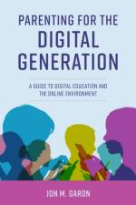 Parenting for the Digital Generation af Jon M. Garon