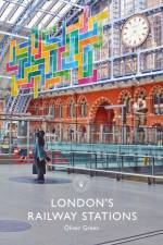 London's Railway Stations af Oliver Green