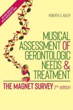Musical Assessment of Gerontologic Needs and Treatment - The MAGNET Survey af Roberta S. Adler