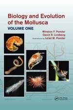 Biology and Evolution of the Mollusca, Volume 1 af Winston Frank Ponder
