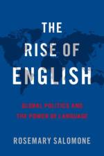 The Rise of English af Rosemary (Kenneth Wang Professor of Law Salomone