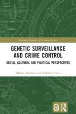 Genetic Surveillance and Crime Control af Helena Machado