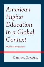 American Higher Education in a Global Context af Cristina Gonzalez