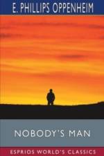 Nobody's Man (Esprios Classics) af E Phillips Oppenheim