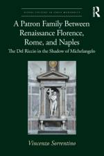 A Patron Family Between Renaissance Florence, Rome, and Naples af Vincenzo Sorrentino