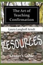 The Art of Teaching Confirmation RESOURCES af Laura Langhoff Arndt