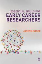 Essential Skills for Early Career Researchers af Joseph Roche