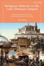 Religious Reform in the Late Ottoman Empire af Erhan Bektas