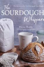 The Sourdough Whisperer af Elaine Boddy