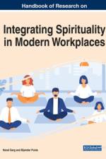 Handbook of Research on Integrating Spirituality in Modern Workplaces