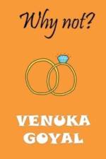 Why Not? af Venuka Goyal