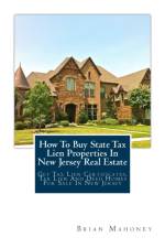 How To Buy State Tax Lien Properties In New Jersey Real Estate af Brian Mahoney