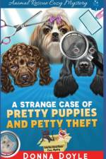 A Strange Case of Pretty Puppies and Petty Theft af Donna Doyle