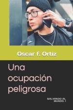 Una Ocupacion Peligrosa af Oscar F Ortiz