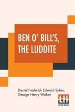 Ben O' Bill's, The Luddite af George Henry Walker