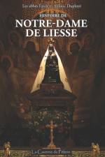 Histoire de Notre-Dame de Liesse, par les abbes Emile et Aldoric Duploye af Emile Duploye