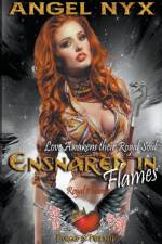 Ensnared in Flames (Love Awakens their Royal Soul af Angel Nyx