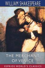 The Merchant of Venice (Esprios Classics) af William Shakespeare