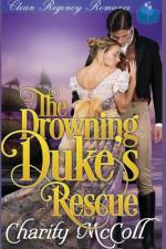 The Drowning Duke's Rescue af Charity McColl