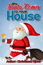 Why Santa Comes To Your House af Christianah Njoku
