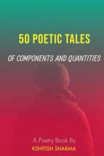 50 Poetic Tales of Components and Quantities af Kshitish Sharma