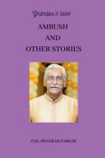 Grandpa's Tales af Col (Retd) Bhaskar Sarkar V S M
