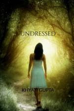 Undressed af Khyati Gupta