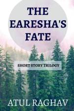 The Earesha's Fate af Atul Raghav