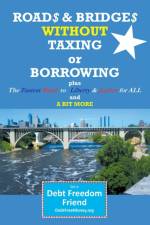 Roads & Bridges Without Taxing and Borrowing af Gregory K Soderberg