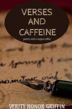 Verses and Caffeine af Verity Honor Griffin